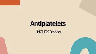 Antiplatelets --- NCLEX Nursing Review