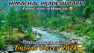 Tirthan Valley - Unexplored Place in Kullu Manali Part 1 || Delhi to Himachal Pradesh Tour Series