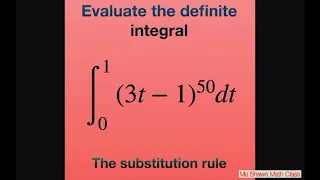 Evaluate integral (3t-1)^50 dt over [0,1] using the substitution rule for definite integrals