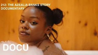 212: THE AZEALIA BANKS STORY | DOCUMENTARY