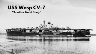 USS Wasp CV 7 - "Another Good Sting"