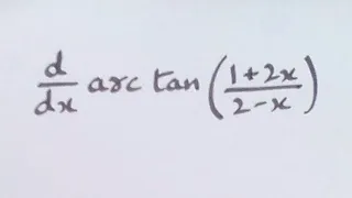 Derivative of arc tan ((1+2x)/(2-x)) || Differentiation of inverse trigonometric functions