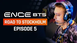 ENCE Behind the Scenes - Road to Stockholm: Episode 5 : Legends Stage