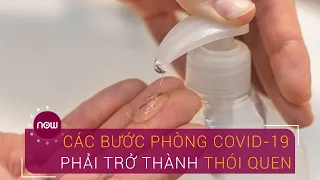 Vẫn cần rửa tay, đeo khẩu trang ngay cả khi hết dịch | VTC Now