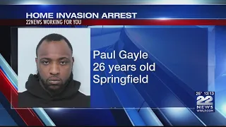Springfield man in connection with a home invasion