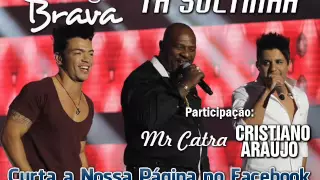 Thiago Brava, Mr Catra e Cristiano Araújo - Tá Soltinha (Lançamento TOP Sertanejo 2013 - Oficial)