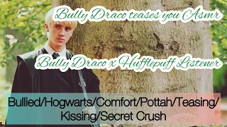 Bully Draco teases you Asmr~ (Bully Draco x Hufflepuff Listener)