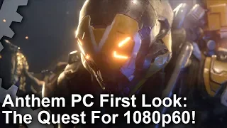 Anthem PC First Look: What Does It Take To Play At 1080p60?