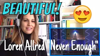 Loren Allred singing "Never Enough" Live 2019 (Reaction Video)