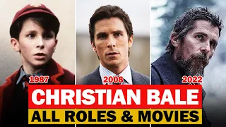Christian Bale all roles and movies/1986-2022/complete list