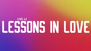 Level 42 - Lessons In Love (Lyrics)