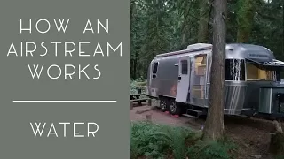 How an Airstream Works  (and other RVs too) - The Water System