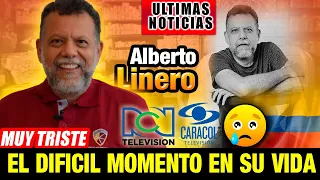 🔴¡ ULTIMA HORA ! HACE UNAS HORAS ! ALBERTO LINERO lamentable situación Noticias Hoy MUY TRISTE