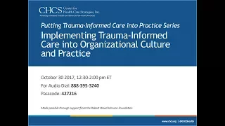 Implementing Trauma Informed Care into Organizational Culture and Practice