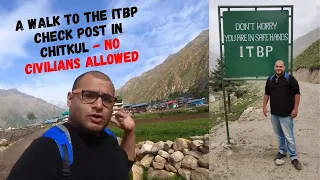 A walk to ITBP check post in Chitkul  - No civilians ALLOWED! Kinnaur Travel vlog - India Travel