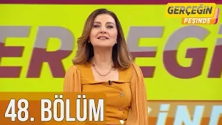 Gerçeğin Peşinde 48. Bölüm