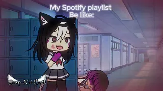 my spotify playlist be like 🎶 // Gacha // {trend}