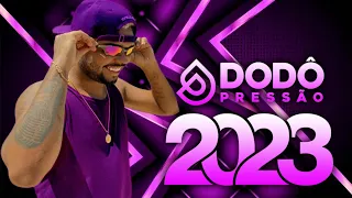 DODÔ PRESSÃO 2023 - REPERTÓRIO NOVO SETEMBRO 2023 - ATUALIZADO PRA PAREDÃO