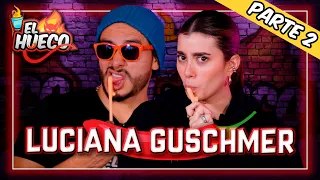 EL HUECO CON LUCIANA GUSCHMER ❤️ (PARTE 2)