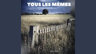 Tous Les Memes - (Slowed Deeper)