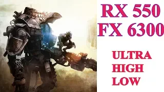 Titanfall 2 RX 550 FX 6300 Benchmark Ultra | High | Low