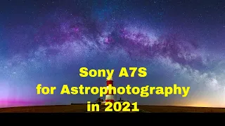 Sony A7S for Astrophotography in 2021