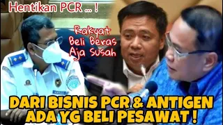 KOK NEGARA BISNIS DENGAN RAKYATNYA ! KOMISI V BONGKAR PERMAINAN MAFIA PCR TES ANTIGEN  DAN MODUS RS