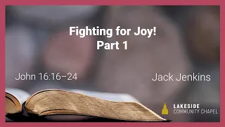 Fighting for Joy!, Part 1 - Jack Jenkins