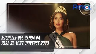 Michelle Dee handa na para sa Miss Universe 2023 | TV Patrol