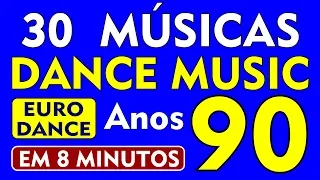 30 DANCE MUSIC dos Anos 90!!! Em 8 Minutos! (EURO DANCE) Com nome das Músicas! (Parte 01)