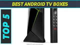 Top 5 Best Android TV Boxes  in 2024