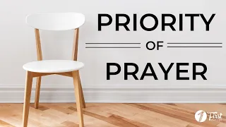 Priority of Prayer - Part 5