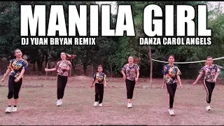 MANILA GIRL | DJ Yuan Bryan Remix | Dance Workout feat. Danza Carol Siblings/Angels