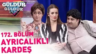 Güldür Güldür Show 172. Bölüm | Ayrıcalıklı Kardeş