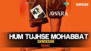 Hum Tujhse Mohabbat - Awaara (SNWIKSHK Retro Re-Fix) | Raj Kapoor | Mukesh | Shankar Jaikishan