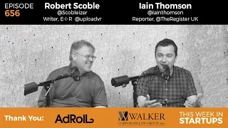 E656: News Roundtable! Robert Scoble & Iain Thomson: VR, self-driving fatality