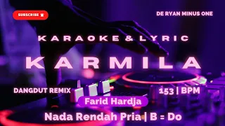 KARMILA | Karaoke | Farid Hardja | Remix | Nada Rendah Pria | B=Do