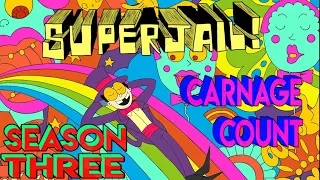 Superjail! Season Three (2012) Carnage Count