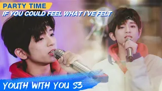Special Patry Stage: Neil - "If You Could Feel What I've Felt" | Youth With You S3 EP19 | 青春有你3