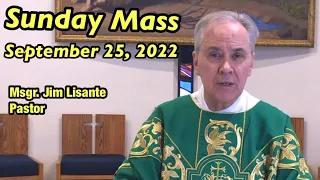 Sunday Mass - September 25, 2022 - Msgr. Jim Lisante, Pastor, Our Lady of Lourdes Church.