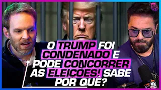 POR QUE o TRUMP foi CONDENADO? ENTENDA TUDO [EXPLICAÇÃO COMPLETA] - OLIVER STUENKEL E ANDRÉ MARINNHO