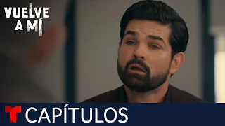 Vuelve a Mí | Capítulo 19: Cría cuervos | Telemundo