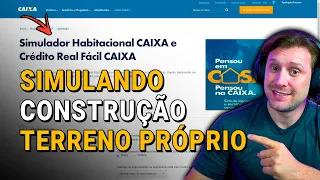 SIMULANDO OBRA FINANCIADA em TERRENO PRÓPRIO pela CAIXA - CASO REAL