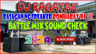 BEST RAGATAK SOUND CHECK BATTLE MIX 2024 . Basagan NG Speaker Bomhabay Na !!! #battlemix