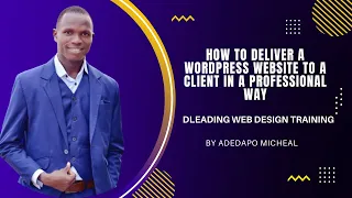 How To Deliver a WordPress Website to a Client in a Professional Way | Step By Step Video Tutorials