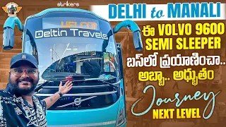 Delhi to Manali Volvo 9600 Semi Sleeper bus journey|| Telugu Travel Vlogger || All India Journey