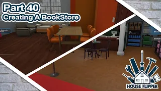 House Flipper PC | Part 41 | Creating a Bookstore | No Commentary