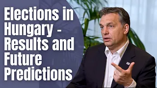 Elections in Hungary - Results and Future Predictions 🇭🇺