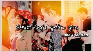 Luna + Matteo | Something's gotta give | Soy luna 3