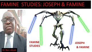 JOSEPH & FAMINE I Dr Ben Attah